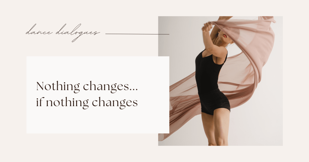 Nothing changes… if nothing&nbsp;changes.
